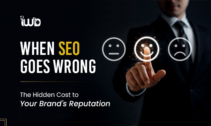 When SEO Goes Wrong: The Hidden Cost to Your Brand’s Reputation